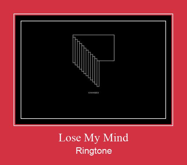 Lose My Mind Zil sesi indir ücretsiz
