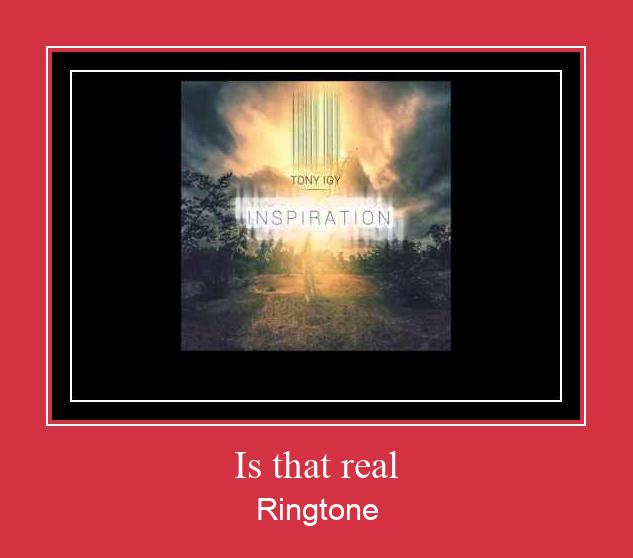 Is That Real Ringtone allalaadimine tasuta