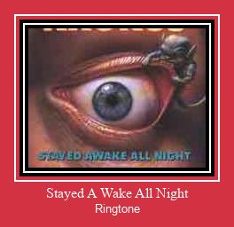 Stayed A Wake All Night צלצול הורד חינם
