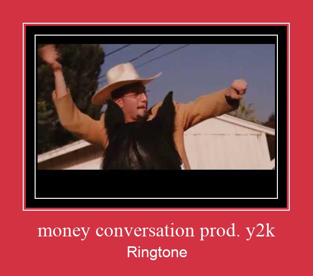 Money Conversation Prod. Y2k ரிங்டோன் பதிவிறக்க இலவச