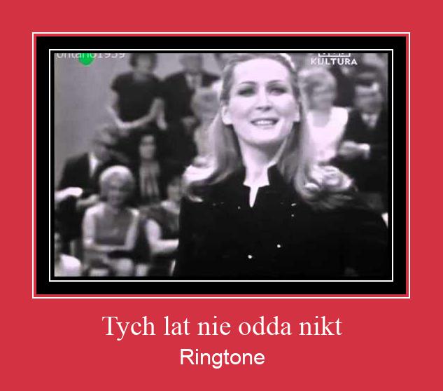Tych Lat Nie Odda Nikt Ringtone Last ned gratis