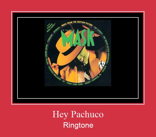 Hey Pachuco ரிங்டோன் பதிவிறக்க இலவச