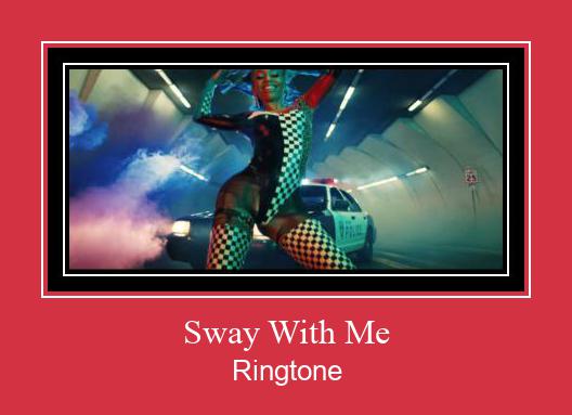 Sway With Me ರಿಂಗ್ಟೋನ್ ಡೌನ್ಲೋಡ್ ಉಚಿತ