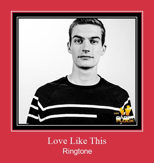 Love Like This Ringtone Descărcați gratuit