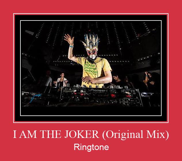 I AM THE JOKER (Original Mix) Vyzvánění ke stažení zdarma