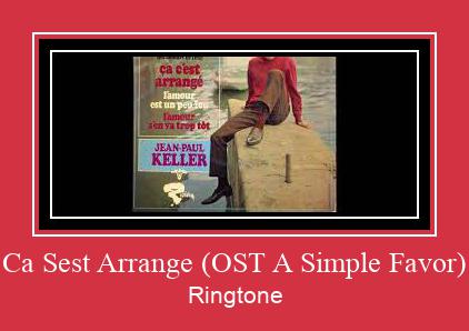 Ca Sest Arrange (OST A Simple Favor) రింగ్టోన్ ఉచితంగా డౌన్లోడ్ చేసుకోండి