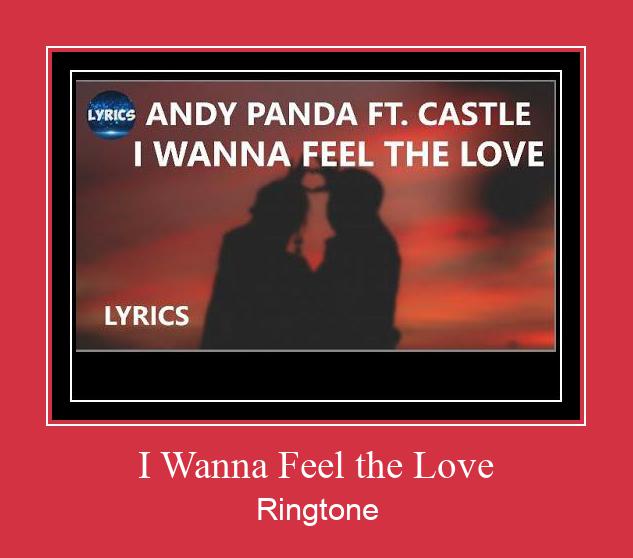 I Wanna Feel The Love Ringtone Download Proste.