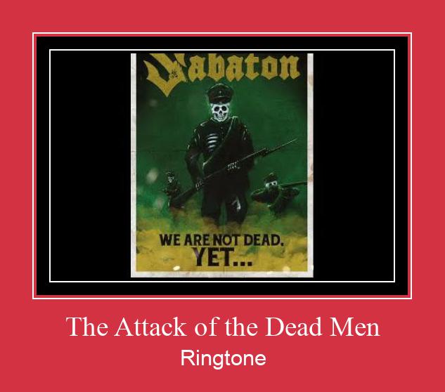 The Attack Of The Dead Men ரிங்டோன் பதிவிறக்க இலவச
