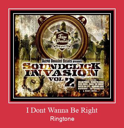 I Dont Wanna Be Right Tono de llamada gratis