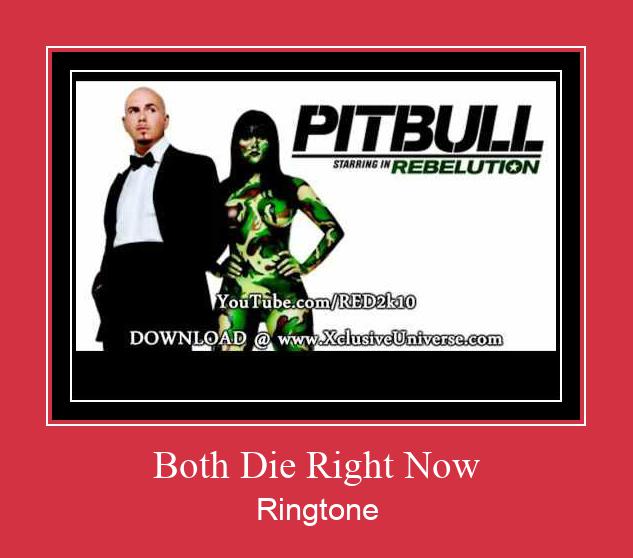 Both Die Right Now Ringtone allalaadimine tasuta