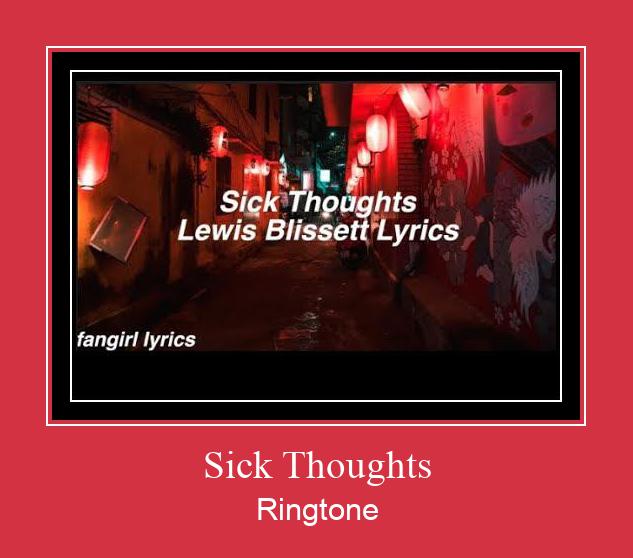 Sick Thoughts ringtone دانلود رایگان