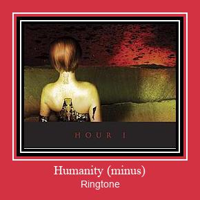 Humanity (minus) Ringtone Lataa ilmaiseksi