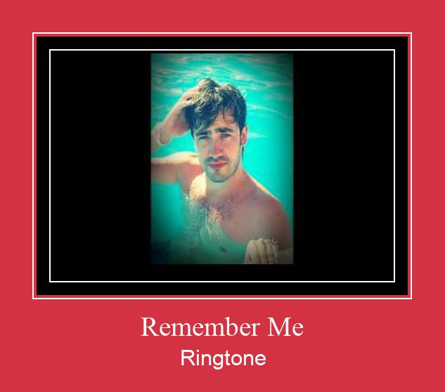 Remember Me रिंगटोन मुफ्त डाउनलोड करें