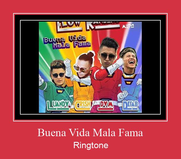 Buena Vida Mala Fama Ringetone Download GRATIS.