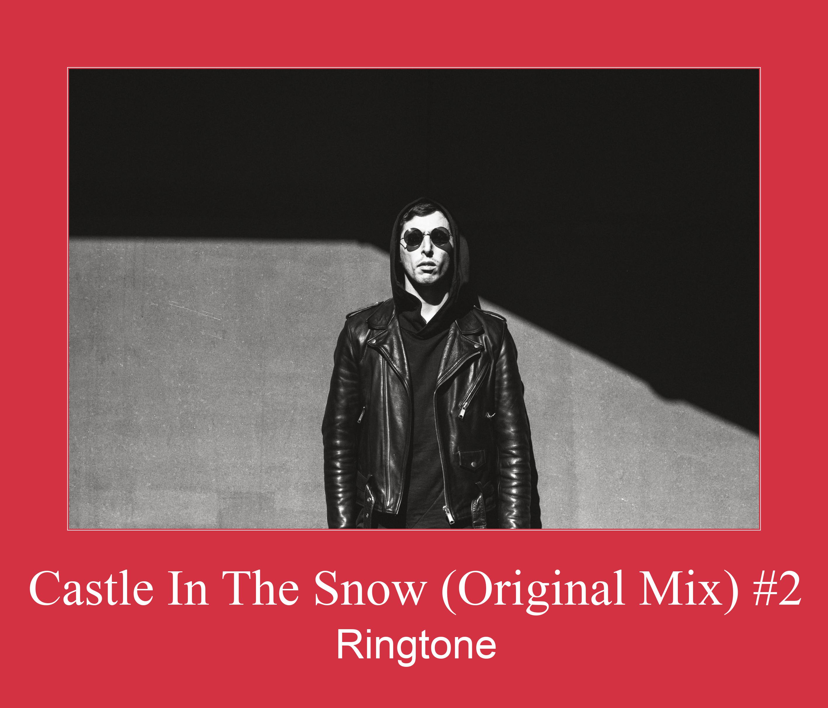 Castle In The Snow (Original Mix) #2  ดาวน์โหลดริงโทนฟรี