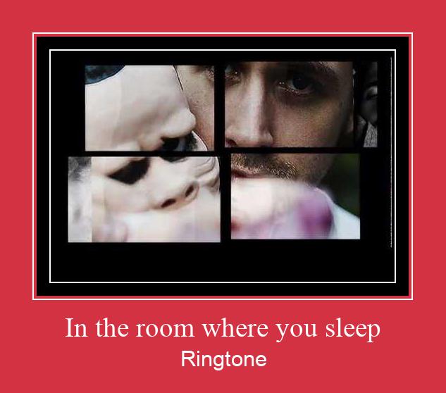 In The Room Where You Sleep Ringtone Download Free