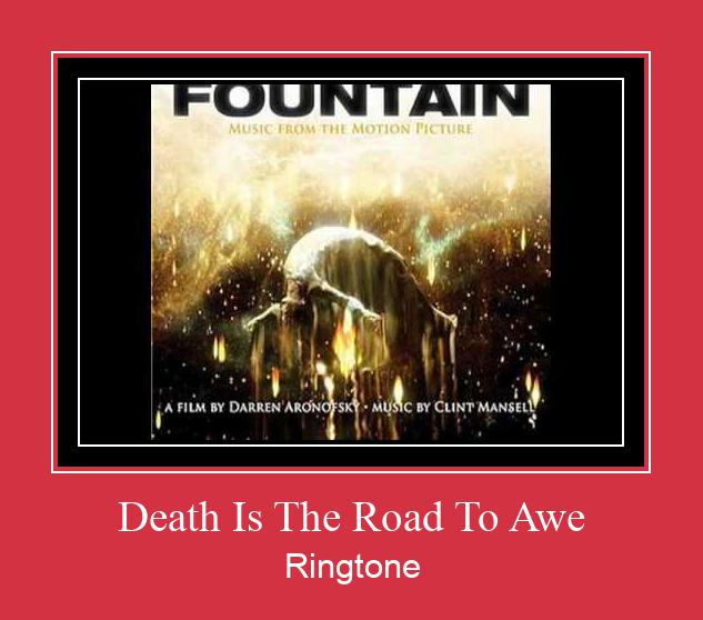 Death Is The Road To Awe Ringtone Muat turun percuma.