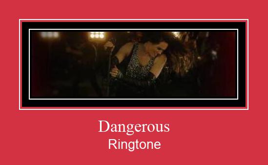 Dangerous Ringtone Muat turun percuma.