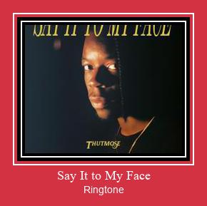 Say It To My Face 着信音を無料でダウンロード