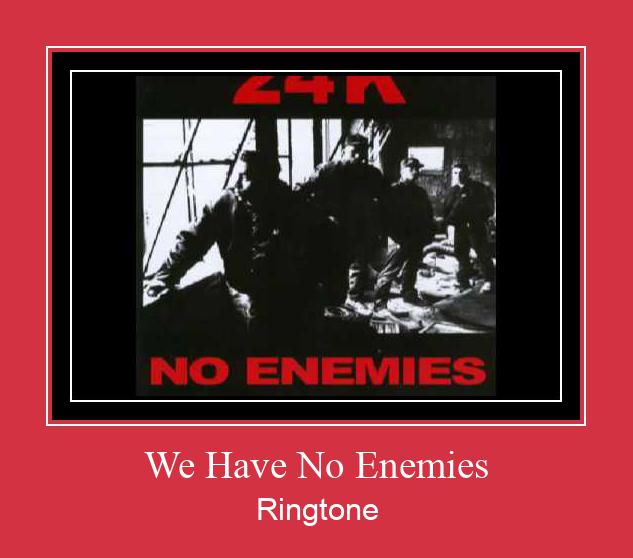 We Have No Enemies Nhạc chuông tải miễn phí