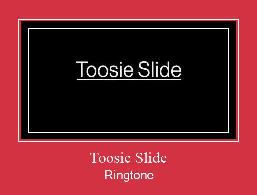 Toosie Slide రింగ్టోన్ ఉచితంగా డౌన్లోడ్ చేసుకోండి