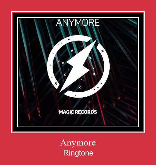 Anymore Ringtone Lataa ilmaiseksi