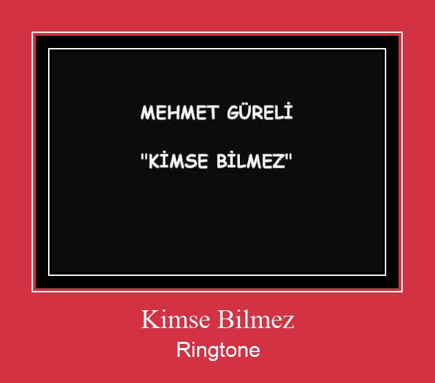 Kimse Bilmez Vyzvánění ke stažení zdarma