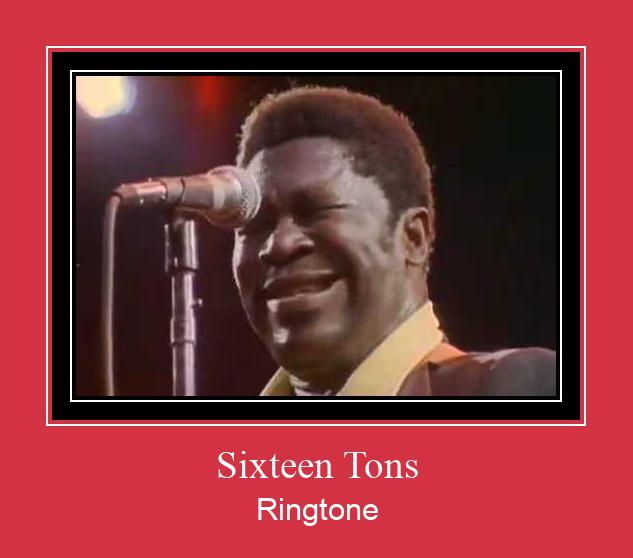 Sixteen Tons ರಿಂಗ್ಟೋನ್ ಡೌನ್ಲೋಡ್ ಉಚಿತ
