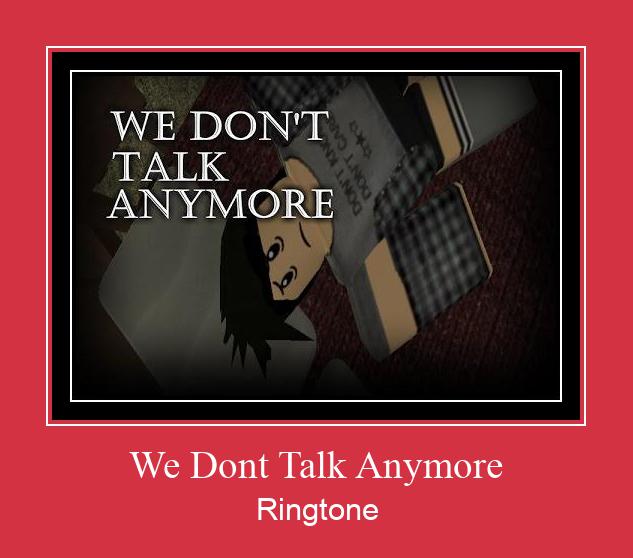 We Dont Talk Anymore Nhạc chuông tải miễn phí