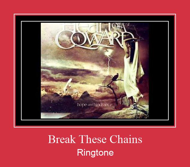 Break These Chains ringtone دانلود رایگان