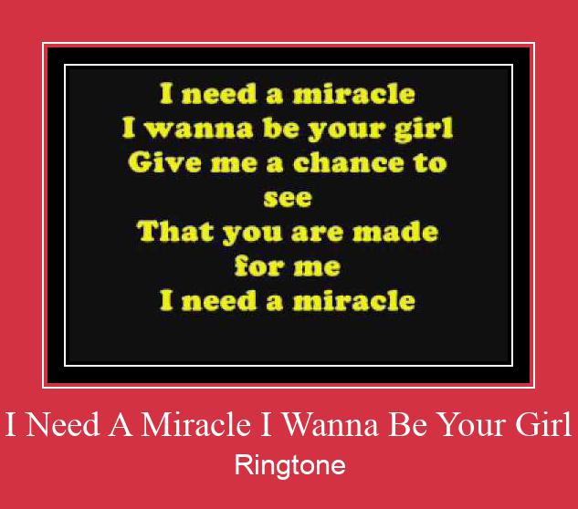 I Need A Miracle I Wanna Be Your Girl రింగ్టోన్ ఉచితంగా డౌన్లోడ్ చేసుకోండి