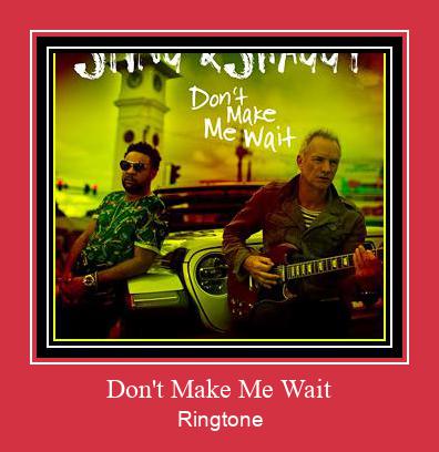 Don't Make Me Wait Vyzvánění ke stažení zdarma