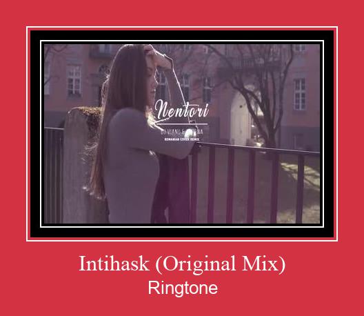 Intihask (Original Mix) Рингтоне Бесплатно бесплатно