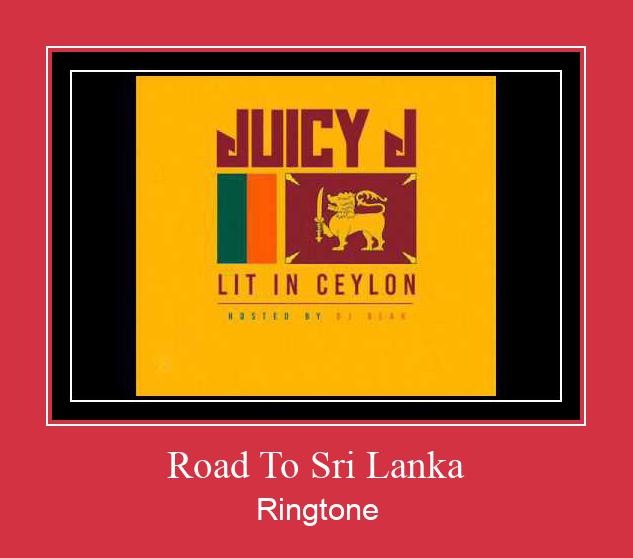 Road To Sri Lanka రింగ్టోన్ ఉచితంగా డౌన్లోడ్ చేసుకోండి