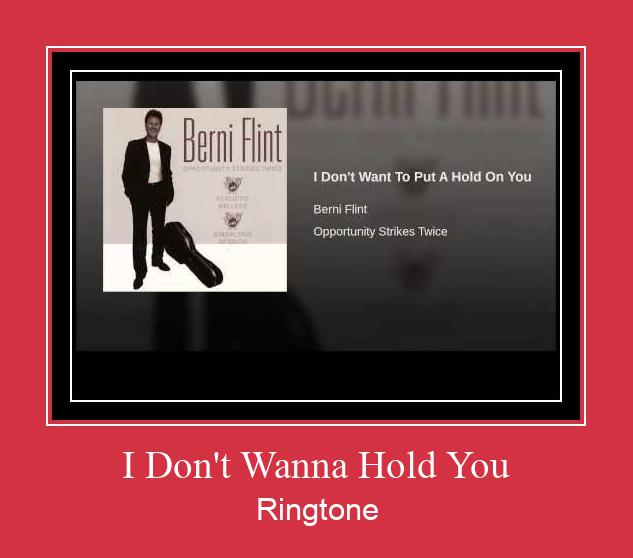 I Don't Wanna Hold You ดาวน์โหลดริงโทนฟรี