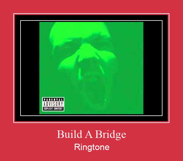 Build A Bridge Téléchargement de sonnerie GRATUIT