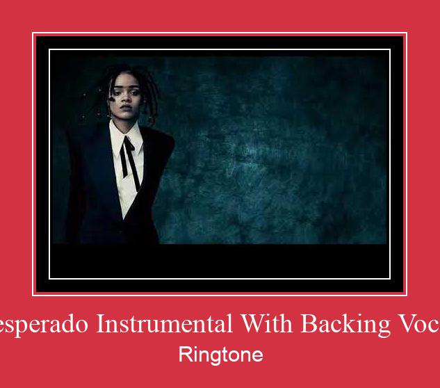 Desperado Instrumental With Backing Vocals צלצול הורד חינם