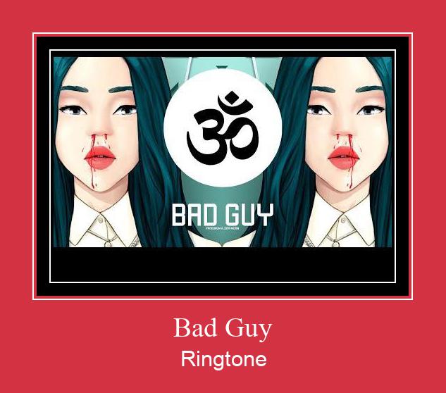 Bad Guy Ringtone تنزيل مجاني