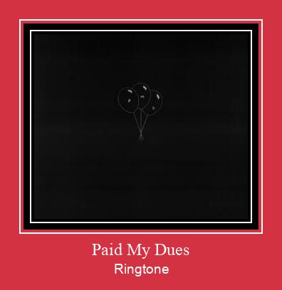 Paid My Dues Ringtone Download Proste.