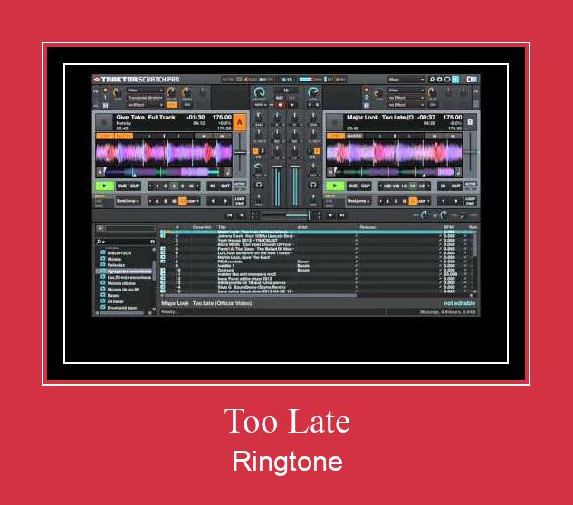 Too Late Ringtone allalaadimine tasuta