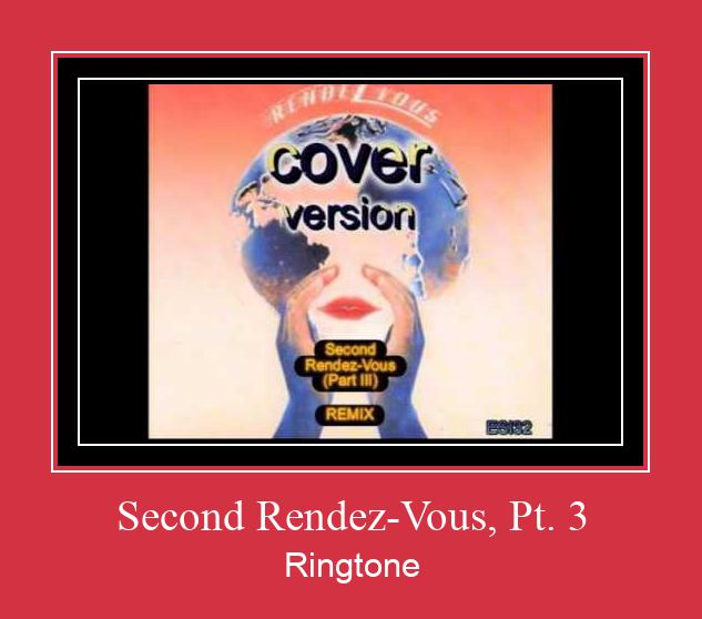 Second Rendez-Vous, Pt. 3 Ringtone atsisiųsti nemokamai
