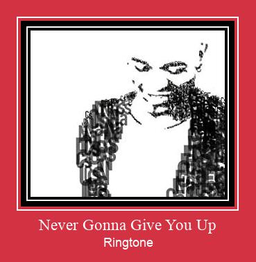 Never Gonna Give You Up రింగ్టోన్ ఉచితంగా డౌన్లోడ్ చేసుకోండి