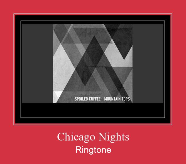 Chicago Nights Ringtone allalaadimine tasuta