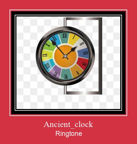 Ancient_clock రింగ్టోన్ ఉచితంగా డౌన్లోడ్ చేసుకోండి