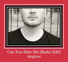Can You Hear Me (Radio Edit) Ringtone Descărcați gratuit