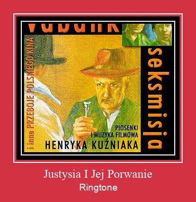 Justysia I Jej Porwanie ரிங்டோன் பதிவிறக்க இலவச