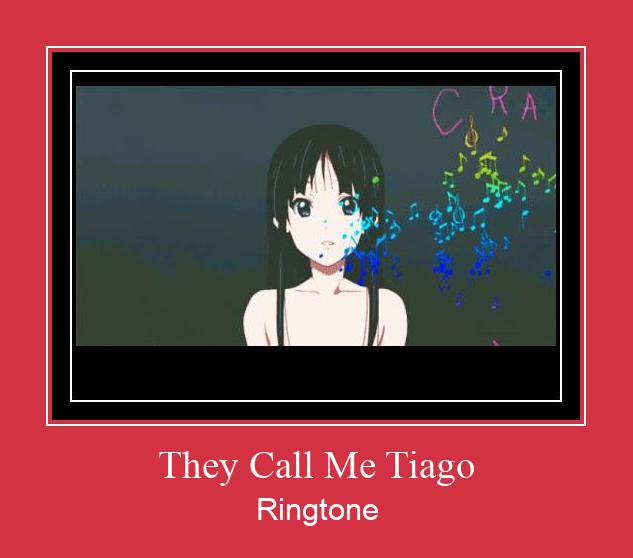 They Call Me Tiago ரிங்டோன் பதிவிறக்க இலவச