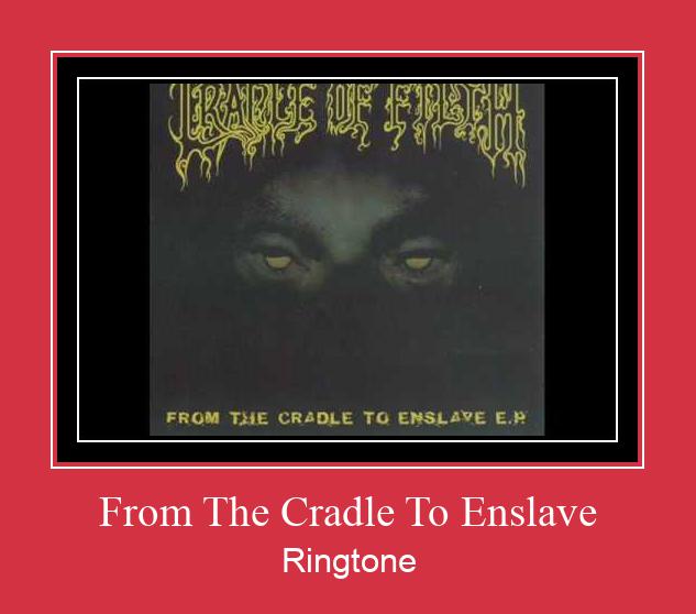 From The Cradle To Enslave Ringtone allalaadimine tasuta