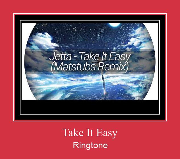 Take It Easy రింగ్టోన్ ఉచితంగా డౌన్లోడ్ చేసుకోండి
