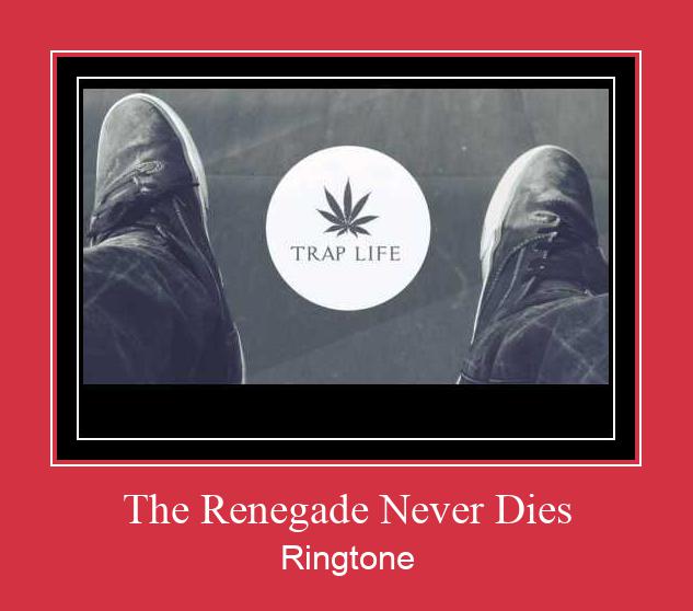 The Renegade Never Dies Ringtone تنزيل مجاني